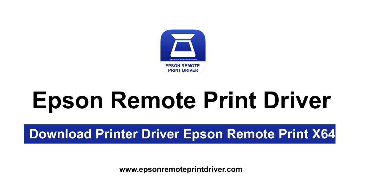 Download Printer Driver Epson Remote Print X64